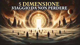 Dalla 3 alla 5 Dimensione | Forse ci Sei anche Tu | Risveglio Spirituale