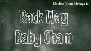Back Way Baby Cham
