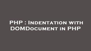 PHP : Indentation with DOMDocument in PHP