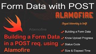 Building Form Data and sending parameters to a POST Request using Alamofire Library in Swift