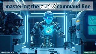 mastering the curl command line - with Daniel Stenberg