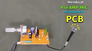Membuat Pre Amp Mic menggunakan PCB