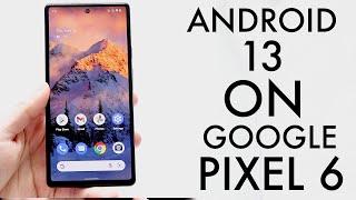 Android 13 On Google Pixel 6! (Review)