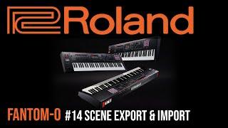 Roland Fantom-0 #14 | Scene Export & Import