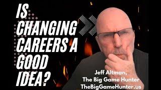 Is Changing Careers a Good Idea?  | JobSearchTV.com