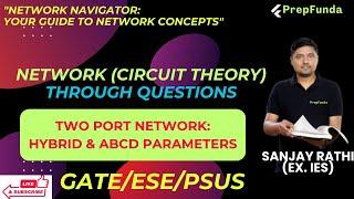 Two port Network: H, ABCD parameters #gate2025 #ies #psu #hpcl #competitiveexams#analogelectronics