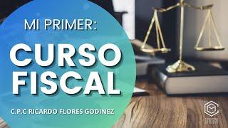 MI PRIMER CURSO DE FISCAL/WHATSAPP: 55 2056 4436 Y 55 8819 0778