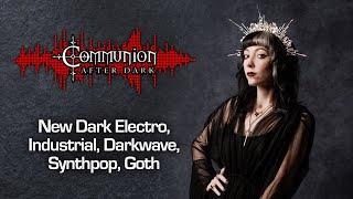 Dark Alternative, Industrial, EBM, Gothic, Synthpop - Communion After Dark - 04/09/2024