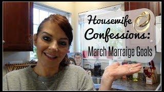 Housewife Confessions: March Marriage Goals