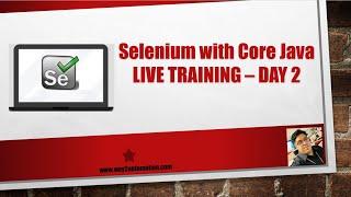 Selenium FREE session Day 2, Detailed Selenium with Core Java Training