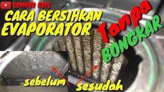 CARA MEMBERSIHKAN EVAPORATOR || TANPA BONGKAR @gempurabis9242