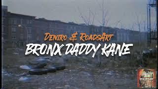 Deniro and RoadsArt - Bronx Daddy Kane