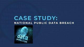 Case Study: 2024 National Public Data Breach