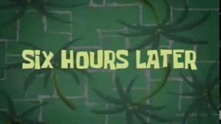 Six Hours Later | SpongeBob Time Card #30