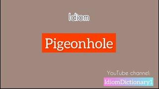 “ Pigeonhole “ meaning | Speak English fluently #IdiomDictionary #English #Idiom