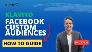 How to Integrate Klaviyo & Facebook Custom Audiences | Dynamic Custom Audiences with Klaviyo