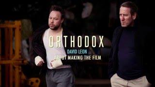Orthodox - David Leon on Creating the Film.