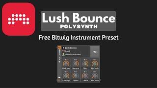 Free Bitwig Instrument Preset - Lush Bounce