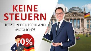 Keine Steuern in Deutschland zahlen? Neue Gesetzesänderung macht es möglich!