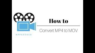 How to Convert MP4 Videos to MOV for Playing on Mac – Step by Step Guide