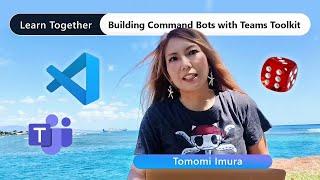 Roll A Dice! - Building a Command Bot for Microsoft Teams Using Team Toolkit v4 with VS Code 