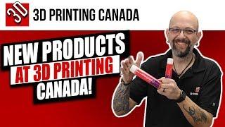 New Products Available at 3D Printing Canada