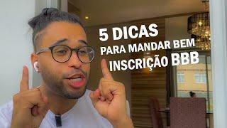 5 DICAS PARA MANDAR BEM NA INSCRIÇÃO DO BBB