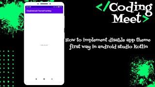 How to Implement Disable App Theme First Way in Android Studio Kotlin