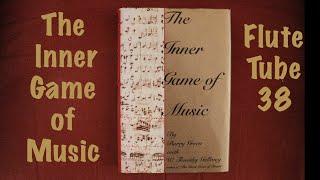 The Inner Game of Music Book Summary - Flute Tube, Episode 38