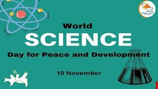 10 November WORLD SCIENCE DAY FOR PEACE AND DEVELOPMENT