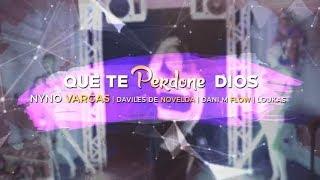 Nyno Vargas - Que te perdone Dios (Remix) feat. Daviles de Novelda, DaniMFlow, Loukas