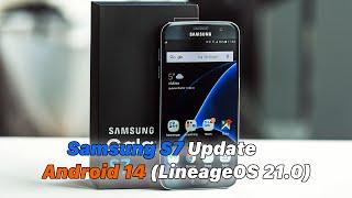 Samsung Galaxy S7 Update Android 14 (LineageOS 21.0)