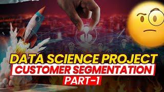 Data Science  Project | Part 1 | Customer Segmentation