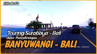 Touring SURABAYA - BALI [ Episode 6 ] Jalur Penyeberangan Banyuwangi - Bali via Ketapang Gilimanuk