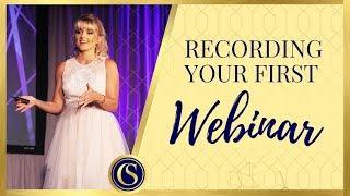 SIGNATURE TALK - RECORDING YOUR FIRST WEBINAR