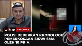 Kronologi Siswi SMA di Sumut Diperkosa 10 Orang di 2 Lokasi Berbeda | Kabar Pagi tvOne