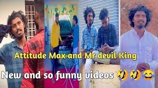 Attitude Max and Mr devil King new and so funny videos 