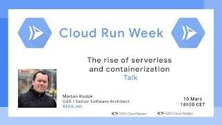 [GDG Cloud Nantes] The rise of serverless and containerization - Cloud Run Week