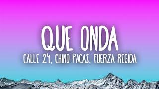 Calle 24 x Chino Pacas x Fuerza Regida - Que Onda