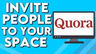 How To Invite People To Your Space on Quora