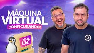 Configurando uma Máquina virtual - Aula 02