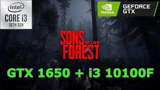 Sons of the Forest GTX 1650 + i3 10100f 1080p Benchmarks