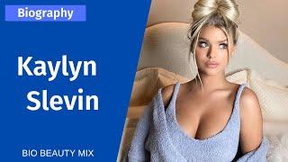 Kaylyn Slevin - Fashion Model and Influencer | Biography