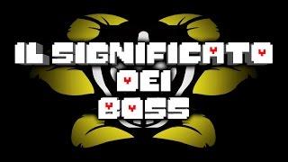 Teorie Undertale  ► Il significato dei BOSS !!