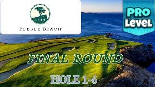 GOLF CLASH - PEBBLE BEACH 18-HOLE CUP - PRO FINAL ROUND - HOLES 1-6️ PEBBLE BEACH COURSES ️