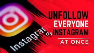 How to UNFOLLOW EVERYONE on Instagram At Once (2024)