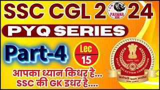 GK FOR SSC CGL 2024 | PYQ SERIES PART 4 | LEC-15 | PARMAR SSC