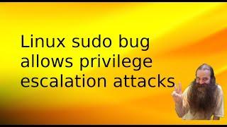 Linux sudo bug allow privilege escalation attacks