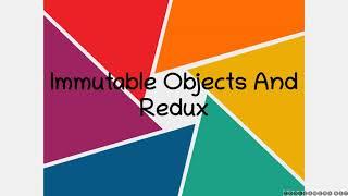 Immutable Objects And Redux