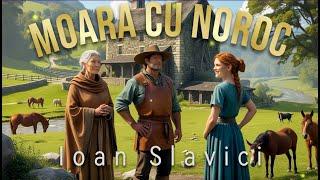 Moara cu noroc | de Ioan Slavici (Nuvela Întreaga | Audiobook 4 ore) 2024